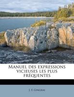 Manuel des expressions vicieuses les plus fréquentes 1539320367 Book Cover