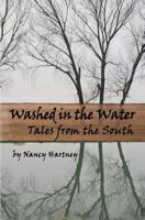Washed in the Water: Tales from the South 0985127457 Book Cover