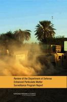 Review of the Department of Defense Enhanced Particulate Matter Surveillance Program Report 0309154138 Book Cover