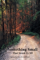 Something Small That Saved Us All 1490776818 Book Cover