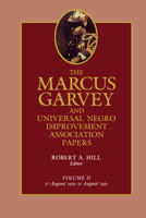 Marcus Garvey and Universal Negro Improvement Association Papers: August 1919-August 1920 v. 2 (The Marcus Garvey and Universal Negro Improvement Association Papers) 0520050916 Book Cover