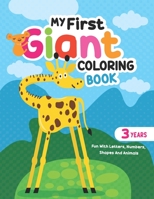 My First Giant Coloring Book: Cute Toddler Coloring Book with 140 pages(8.5" x 11"), great gift idea for preschool boys and girls with lots of adorable Fun illustrations with Alphabet, number, animals B0842MMNB4 Book Cover