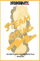 S.T.E.A.M., Rising (The Fountain City Teen Poetry Slam Anthology) (Volume 2) 1722850981 Book Cover