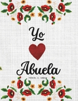 Yo Amo Abuela: Libro para personalizar de regalo (Spanish Edition) B0F7SK6GBQ Book Cover
