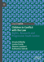 Children in Conflict with the Law: Rights, Research and Progressive Youth Justice 3031366514 Book Cover