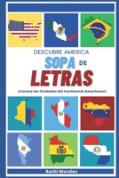 SOPA DE LETRAS DESCUBRE AMERICA: ¡CONOCE LAS CIUDADES DEL CONTINENTE AMERICANO! B0C6NZFRPC Book Cover
