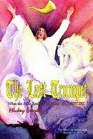 The Last Trumpet: What the Bible Really Says About The RAPTURE 1414011091 Book Cover