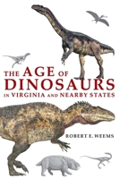 The Age of Dinosaurs in Virginia and Nearby States 1953021778 Book Cover