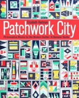 Patchwork City: 75 Innovative Blocks for the Modern Quilter - 6 Sampler Quilts 1607059517 Book Cover