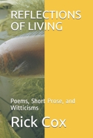 REFLECTIONS OF LIVING: Poems, Short Prose, and Witticisms 1687182930 Book Cover