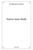 Suivre mon étoile (French Edition) 2334121762 Book Cover