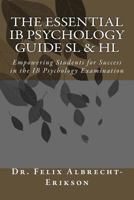 The Essential IB Psychology Guide SL & HL: Empowering Students for Success in the IB Psychology Examination 1976271312 Book Cover