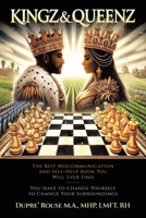 Kingz & Queenz: The Best Miscommunication and Self-Help Book You Will Ever Find You Have to Change Yourself to Change Your Surroundings B0DVCD5WT6 Book Cover