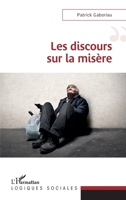 Les discours sur la misère (Logiques Sociales) (French Edition) 2343212503 Book Cover