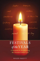 Festivals of the Year: A Workbook for Re-Enlivening the Christian Festive Cycle 1855843927 Book Cover