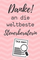 DANKE! AN DIE WELTBESTE STEUERBERATERIN: A4 Notizbuch BLANKO für deinen Steuerberater | Dankebuch Steuerberatung | Geschenkidee zum Geburtstag Weihnachten | Kleines Dankeschön (German Edition) 1673494919 Book Cover
