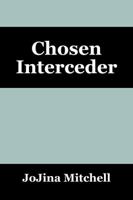 Chosen Interceder 1478760958 Book Cover