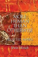 More Human Than Otherwise: Selected Papers Irwin Hirsch 1949093123 Book Cover