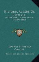 Historia alegre de Portugal leitura para o povo e para as escolas 1512351741 Book Cover