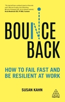 Bounce Back: How to Fail Fast and Be Resilient at Work 074949736X Book Cover