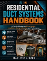 Residential Duct Systems Handbook: A Practical Guide to Airflow Design, Installation, Sizing, Balancing, and Performance B0HJ6RMP8J Book Cover