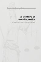 A Century of Juvenile Justice 1478262672 Book Cover