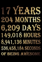 17 Years Of Being Awesome: Blank Lined Journal, Golden, Happy 17th Birthday Notebook, Diary, Logbook, Perfect Gift For 17 Year Old Boys And Girls 1699323984 Book Cover