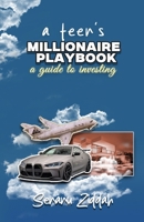 A Teen's Millionaire Playbook: A Guide to Investing B0FJ6GV7R7 Book Cover