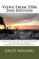 Views from 5506 2nd Edition : Complete Guide to Vacationing or Living on Beech Mountain, North Carolina 1983837687 Book Cover