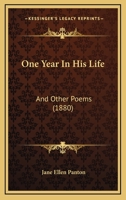 One Year In His Life: And Other Poems 116589906X Book Cover