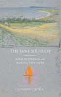 The Same Solitude: Boris Pasternak And Marina Tsvetaeva 080143534X Book Cover