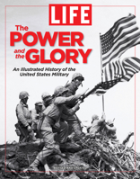 The Power & the Glory: An Illustrated History of the U.S. Military