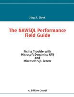 The NAV/SQL Performance Field Guide: Fixing Trouble with Microsoft Dynamics NAV and Microsoft SQL Server 3837014428 Book Cover