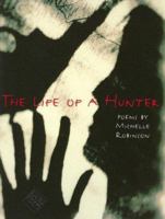 The Life of a Hunter (Kuhl House Poets) 0877459525 Book Cover