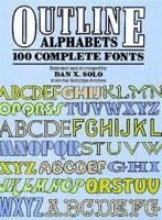 Outline Alphabets: 100 Complete Fonts 0486258246 Book Cover