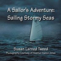 A Sailor's Adventure: Sailing Stormy Seas 1618975226 Book Cover