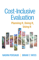 Cost-Inclusive Evaluation: Planning It, Doing It, Using It 1462551246 Book Cover