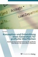 Konzeption und Entwicklung eines Generators für grafische Oberflächen: Automatische Codegenerierung für grafische Oberflächen aus abstrakten Schemata 3639386728 Book Cover