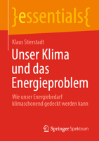 Unser Klima Und Das Energieproblem: Wie Unser Energiebedarf Klimaschonend Gedeckt Werden Kann 3658310286 Book Cover