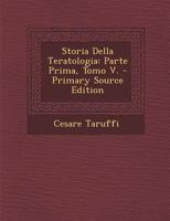 Storia Della Teratologia: Parte Prima, Tomo V. 1289710570 Book Cover