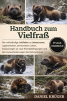 HANDBUCH ZUM VIELFRAß: Der vollständige Leitfaden zu Lebensraum, Jagdverhalten, territorialem Leben, Anpassungen an raue Klimabedingungen und den Herausforderungen des Naturschutzes (German Edition) B0GWJJ6QCV Book Cover
