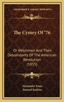 The Cymry of '76 - Scholar's Choice Edition 1014444454 Book Cover