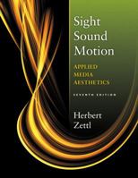 Sight, Sound, Motion: Applied Media Aesthetics