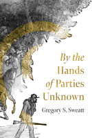 By the Hands of Parties Unknown B0F656MPPR Book Cover