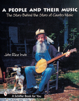 A People and Their Music: The Story Behind the Story of Country Music 0764309420 Book Cover