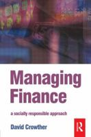 Managing Finance: A Socially Responsible Approach 0750661011 Book Cover