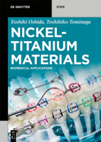 Nickel-Titanium Materials: Biomedical Applications (De Gruyter Stem) 3110666030 Book Cover