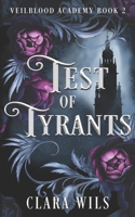 Test of Tyrants (Veilblood Academy) 1990587739 Book Cover