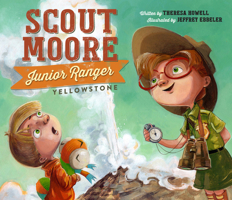 Scout Moore, Junior Ranger: Yellowstone 1630763454 Book Cover