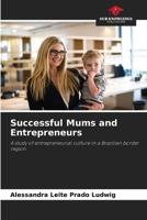 Successful Mums and Entrepreneurs 6207770390 Book Cover